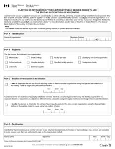 ELECTION OR REVOCATION OF THE ELECTION BY PUBLIC SERVICE BODIES TO USE THE SPECIAL QUICK METHOD OF ACCOUNTING Use this form if you are a registrant and you are: a municipality; a school authority, university, or public c