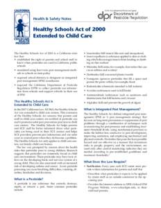 Health & Safety Notes  Healthy Schools Act of 2000 Extended to Child Care The Healthy Schools Act of 2000 is a California state law that: