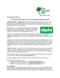 For Immediate Release First Commons Bank adds 55,000 Free ATMs through Allpoint Network NEWTON, MASS. — October 10, 2013 — First Commons Bank of Newton, Mass., today announced that it has joined Allpoint, America’s