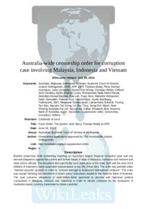 Australia-wide censorship order for corruption case involving Malaysia, Indonesia and Vietnam WikiLeaks release: July 29, 2014 Keywords: Australia, Malaysia, Indonesia, Vietnam, Supreme Court of Victoria, Justice Holling