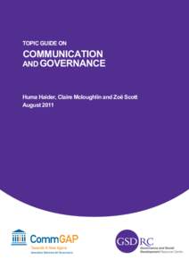 TOPIC GUIDE ON  COMMUNICATION AND GOVERNANCE Huma Haider, Claire Mcloughlin and Zoë Scott August 2011