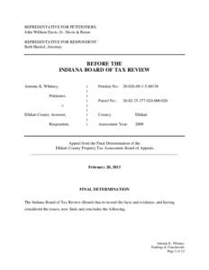 REPRESENTATIVE FOR PETITIONERS: John William Davis, Jr., Davis & Roose REPRESENTATIVE FOR RESPONDENT: Beth Henkel, Attorney  BEFORE THE