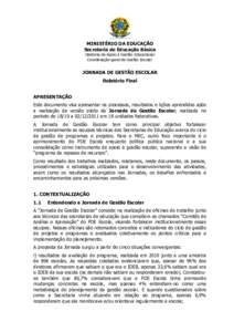 MINISTÉRIO DA EDUCAÇÃO Secretaria de Educação Básica Diretoria de Apoio à Gestão Educacional Coordenação-geral de Gestão Escolar  JORNADA DE GESTÃO ESCOLAR