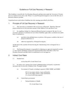 Guideline on Full Cost Recovery in Research This Guideline is issued by the Vice-President, Research and Innovation under the University of Toronto Research Administration Policy (the “Policy”) to assist Principal In