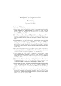 Complete list of publications Pierre Ganty December 15, 2012 Conference Publications [1] Pierre Ganty, Radu Iosif, and Filip Koneˇcn´ y. Underapproximation of procedure summaries for integer programs. In TACAS ’13: P