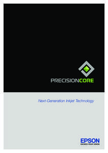 Next-Generation Inkjet Technology  PrecisionCore white paper Table of Contents
