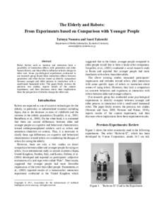 The Elderly and Robots: From Experiments based on Comparison with Younger People Tatsuya Nomura and Saori Takeuchi Department of Media Informatics, Ryukoku University 