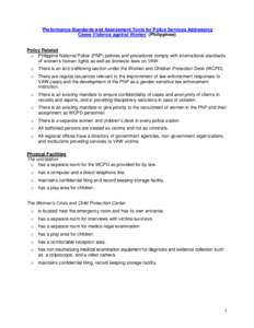 ‘Performance Standards and Assessment Tools for Police Services Addressing Cases Violence against Women’ (Philippines) Policy Related o Philippine National Police (PNP) policies and procedures comply with internation