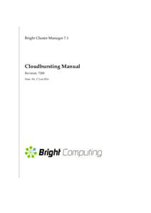 Bright Cluster Manager 7.1  Cloudbursting Manual Revision: 7288 Date: Fri, 17 Jun 2016