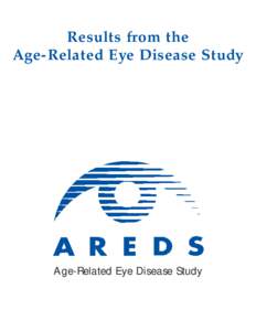 Results from the Age-Related Eye Disease Study Age-Related Eye Disease Study  Table of Contents