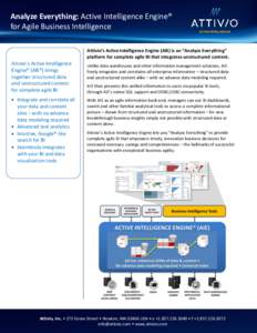 Analyze Everything: Active Intelligence Engine® for Agile Business Intelligence Attivio’s Active Intelligence Engine (AIE) is an “Analyze Everything” platform for complete agile BI that integrates unstructured con