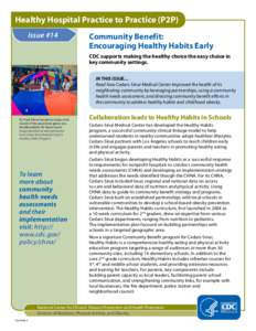 Healthy Hospital Practice to Practice (P2P) Issue #14 Community Benefit: Encouraging Healthy Habits Early CDC supports making the healthy choice the easy choice in