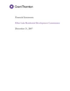 Financial Statements Elliot Lake Residential Development Commission December 31, 2007 Elliot Lake Residential Development Commission