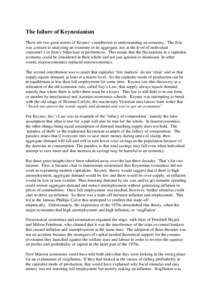 The failure of Keynesianism There are two great merits of Keynes’ contribution to understanding an economy. The first was a return to analysing an economy in its aggregate, not at the level of individual consumer’s o