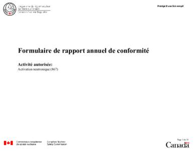 Protégé B une fois rempli  Formulaire de rapport annuel de conformité Activité autorisée:  Activation neutronique (867)