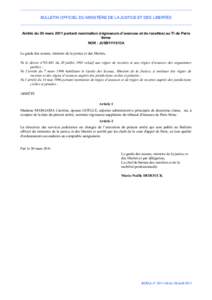 BULLETIN OFFICIEL DU MINISTÈRE DE LA JUSTICE ET DES LIBERTÉS  Arrêté du 30 mars 2011 portant nomination (régisseurs d’avances et de recettes) au TI de Paris 9ème NOR : JUSB1111013A Le garde des sceaux, ministre d