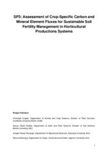 SP3: Assessment of Crop-Specific Carbon and Mineral Element Fluxes for Sustainable Soil Fertility Management in Horticultural Productions Systems  Project Partners: