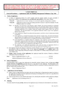 Staff of the Lands Tribunal will only assist parties in the general procedures in matters that are within the jurisdiction of the Tribunal, they have no responsibility to check data of the parties. To avoid delay of appl