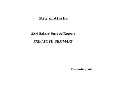 State of Alaska[removed]Salary Survey Report EXECUTIVE SUMMARY  December, 2009