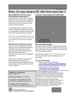 September[removed]Notice: On-ramp change at NE 160th Street starts Sept. 8 New northbound I-405 on-ramp at NE 160th Street opens Sept. 8* Starting Sunday morning, Sept. 8 (weather