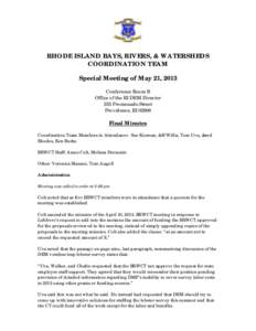 RHODE ISLAND BAYS, RIVERS, & WATERSHEDS COORDINATION TEAM Special Meeting of May 21, 2013 Conference Room B Office of the RI DEM Director 235 Promenade Street