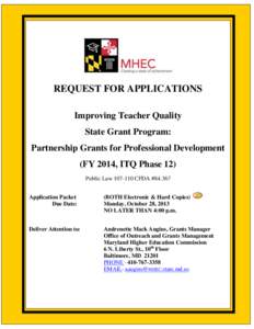 REQUEST FOR APPLICATIONS Improving Teacher Quality State Grant Program: Partnership Grants for Professional Development (FY 2014, ITQ Phase 12) Public Law[removed]CFDA #84.367