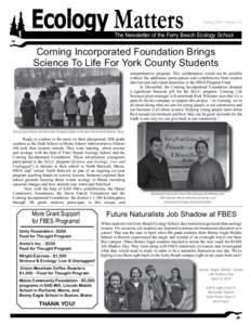 Spring 2010 | Volume 14  The Newsletter of the Ferry Beach Ecology School Corning Incorporated Foundation Brings Science To Life For York County Students