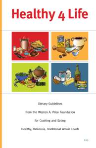 Healthy 4 Life  Dietary Guidelines from the Weston A. Price Foundation for Cooking and Eating Healthy, Delicious, Traditional Whole Foods
