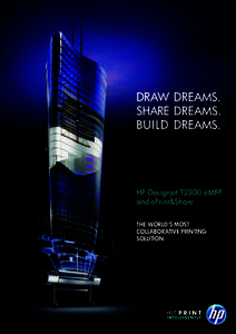 DRAW DREAMS. SHARE DREAMS. BUILD DREAMS. HP Designjet T2300 eMFP and ePrint&Share