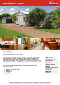 eldersmalanda.com.au  MALANDA Cosy 3 bedroom home close to town This 3 bedroom home is ideal for a young or growing family. Close to schools,kindy, shops and transport. Recently repainted. Very nicely presented .Polished