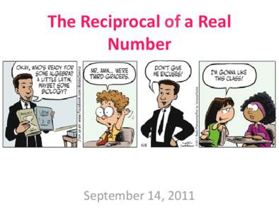 The Reciprocal of a Real Number September 14, 2011  The Reciprocal of a Real