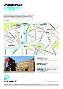 WORKSPACE WHERE TO FIND US Workspace Group PLC is situated in Chester House, Kennington Park Business Centre, which is situated at the intersection of Brixton Road and Camberwell New Road. Oval tube station (Northern lin