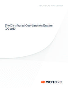 TECHNICAL WHITE PAPER  The Distributed Coordination Engine (DConE)  WHITE PAPER: Distributed Coordination Engine (DConE)