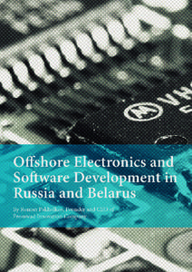 ELECTRONICS & SOFTWARE DEVELOPMENT  Based on the history of the IT offshore development and outsourcing market, as well as the experience of Russian and Belarusian companies, the article speaks about contract developers