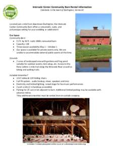 Intervale Center Community Barn Rental Information Celebrate in the Heart of Burlington, Vermont! Located just a mile from downtown Burlington, the Intervale Center Community Barn offers a convenient, rustic, and picture