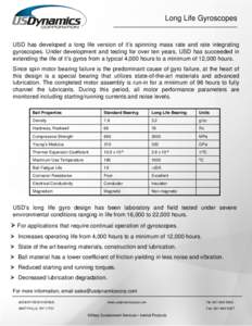 Long Life Gyroscopes  USD has developed a long life version of it’s spinning mass rate and rate integrating gyroscopes. Under development and testing for over ten years, USD has succeeded in extending the life of it’