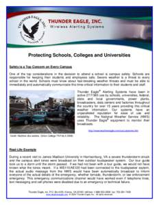 Protecting Schools, Colleges and Universities Safety is a Top Concern on Every Campus One of the top considerations in the decision to attend a school is campus safety. Schools are responsible for keeping their students 