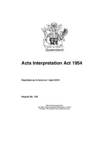 Queensland  Acts Interpretation Act 1954 Reprinted as in force on 1 April 2010