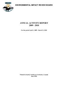 ENVIRONMENTAL IMPACT REVIEW BOARD  ANNUAL ACTIVITY REPORT[removed]For the period April 1, [removed]March 31, 2010