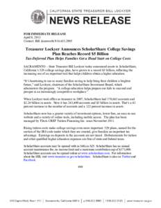 FOR IMMEDIATE RELEASE April 9, 2013 Contact: Bill Ainsworth[removed]Treasurer Lockyer Announces ScholarShare College Savings Plan Reaches Record $5 Billion