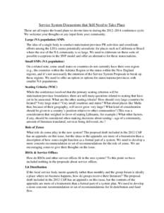 Service System Discussions that Still Need to Take Place These are all topics the board plans to devote time to during the 2012–2014 conference cycle. We welcome your thoughts or any input from your community. Large (N