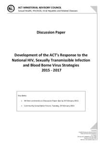 ACT MINISTERIAL ADVISORY COUNCIL Sexual Health, HIV/AIDS, Viral Hepatitis and Related Diseases Discussion Paper  Development of the ACT’s Response to the