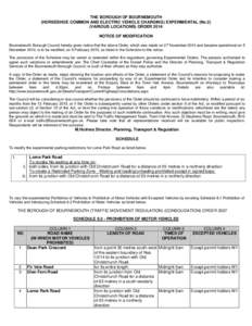 THE BOROUGH OF BOURNEMOUTH (HORSESHOE COMMON AND ELECTRIC VEHICLE CHARGING) EXPERIMENTAL (No.2) (VARIOUS LOCATIONS) ORDER 2014 NOTICE OF MODIFICATION Bournemouth Borough Council hereby gives notice that the above Order, 