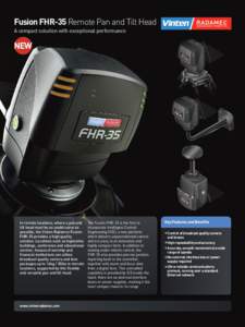 Fusion FHR-35 Remote Pan and Tilt Head A compact solution with exceptional performance NEW  In remote locations, where a pan and