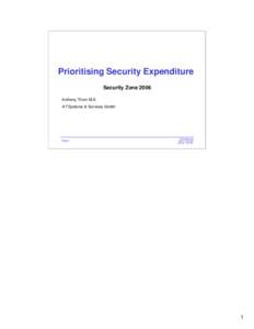 Prioritising Security Expenditure Security Zone 2006 Anthony Thorn M.A. AT Systems & Services GmbH  Slide 1