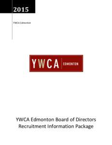 2015 YWCA Edmonton YWCA Edmonton Board of Directors Recruitment Information Package