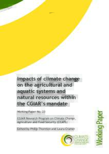 Working Paper No. 23 CGIAR Research Program on Climate Change, Agriculture and Food Security (CCAFS) Edited by Philip Thornton and Laura Cramer  Working Paper