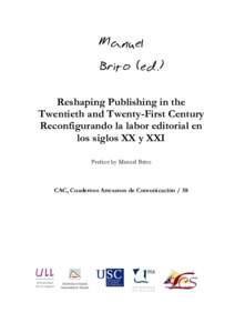 Manuel Brito (ed.) Reshaping Publishing in the Twentieth and Twenty-First Century Reconfigurando la labor editorial en los siglos XX y XXI