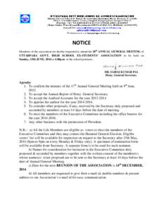 NOTICE Members of the association are hereby requested to attend the 20th ANNUAL GENERAL MEETING of UTTARPARA GOVT. HIGH SCHOOL EX-STUDENTS’ ASSOCIATION to be held on Sunday, 15th JUNE, 2014 at 4.00p.m. at the school p