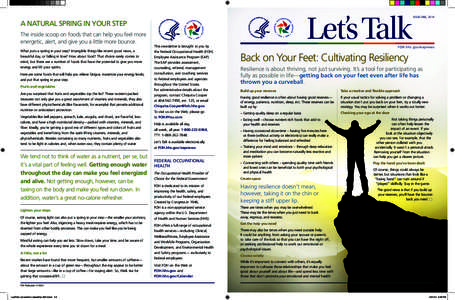 ISSUE ONE, 2014  A NATURAL SPRING IN YOUR STEP The inside scoop on foods that can help you feel more energetic, alert, and give you a little more bounce.